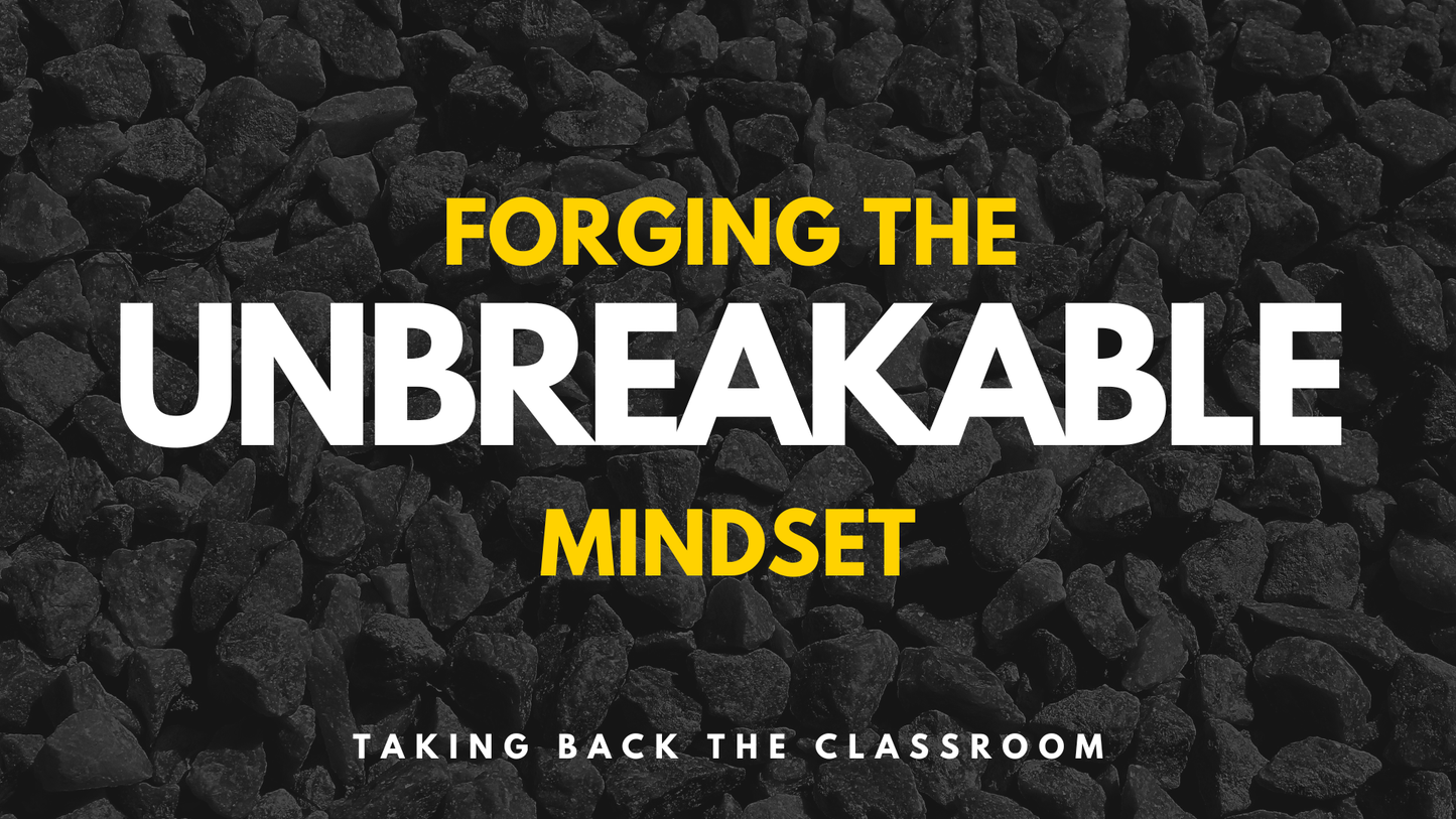 FORGING THE UNBREAKABLE MINDSET