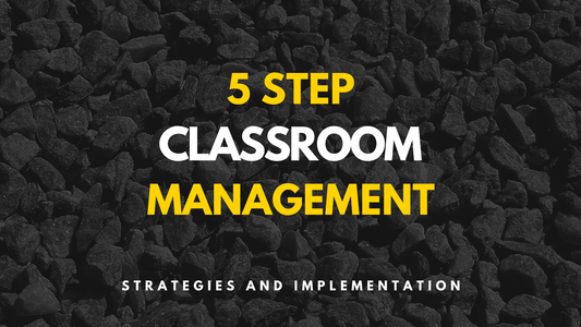 5 Step Classroom Management Strategies & Implementation