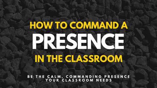 How To Command A Presence In The Classroom