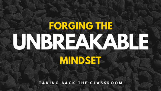 FORGING THE UNBREAKABLE MINDSET