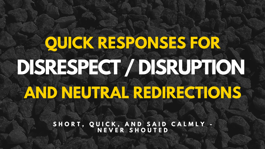 Quick Responses For Disrespect, Disruption & Neutral Redirections