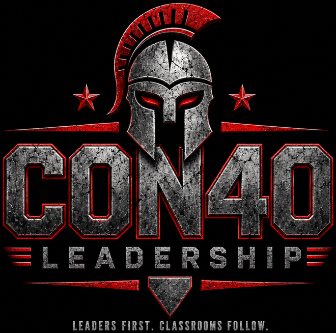 CON40 Leadership. Leaders First. Classrooms Follow.